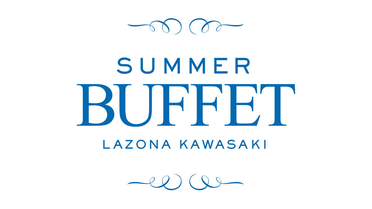 ラゾーナ川崎店 Summer Buffet